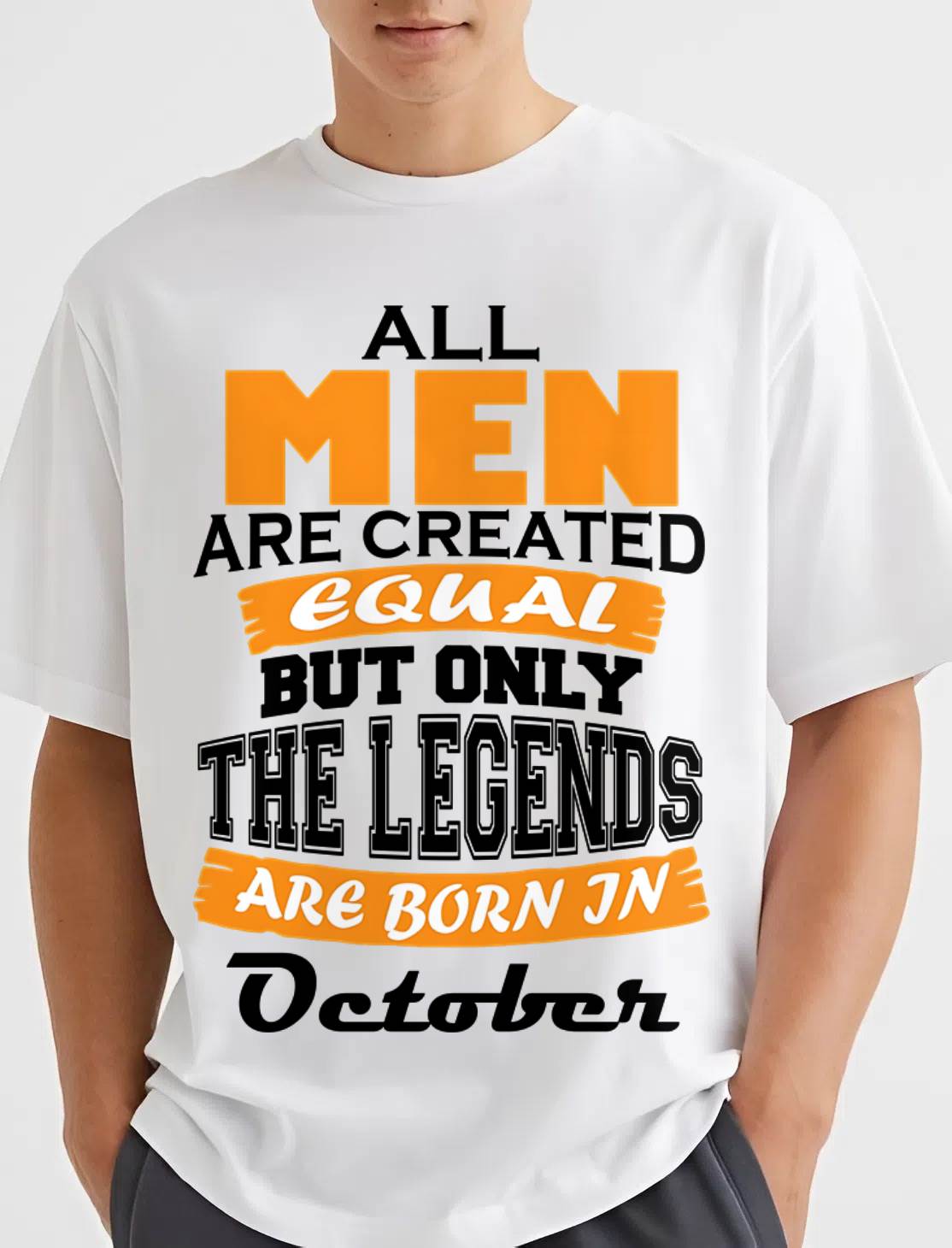 OCTOBER BORN – ONLY LEGENDS ARE CREATED - FOR MAN - TLEE10 (SKU2606-281-10)