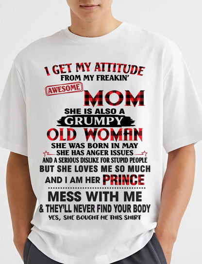 MAY - I GET MY ATTITUDE FROM MY FREAKIN' AWESOME MOM - FROM MOM - TLEE05 (SKU2603-156-05)
