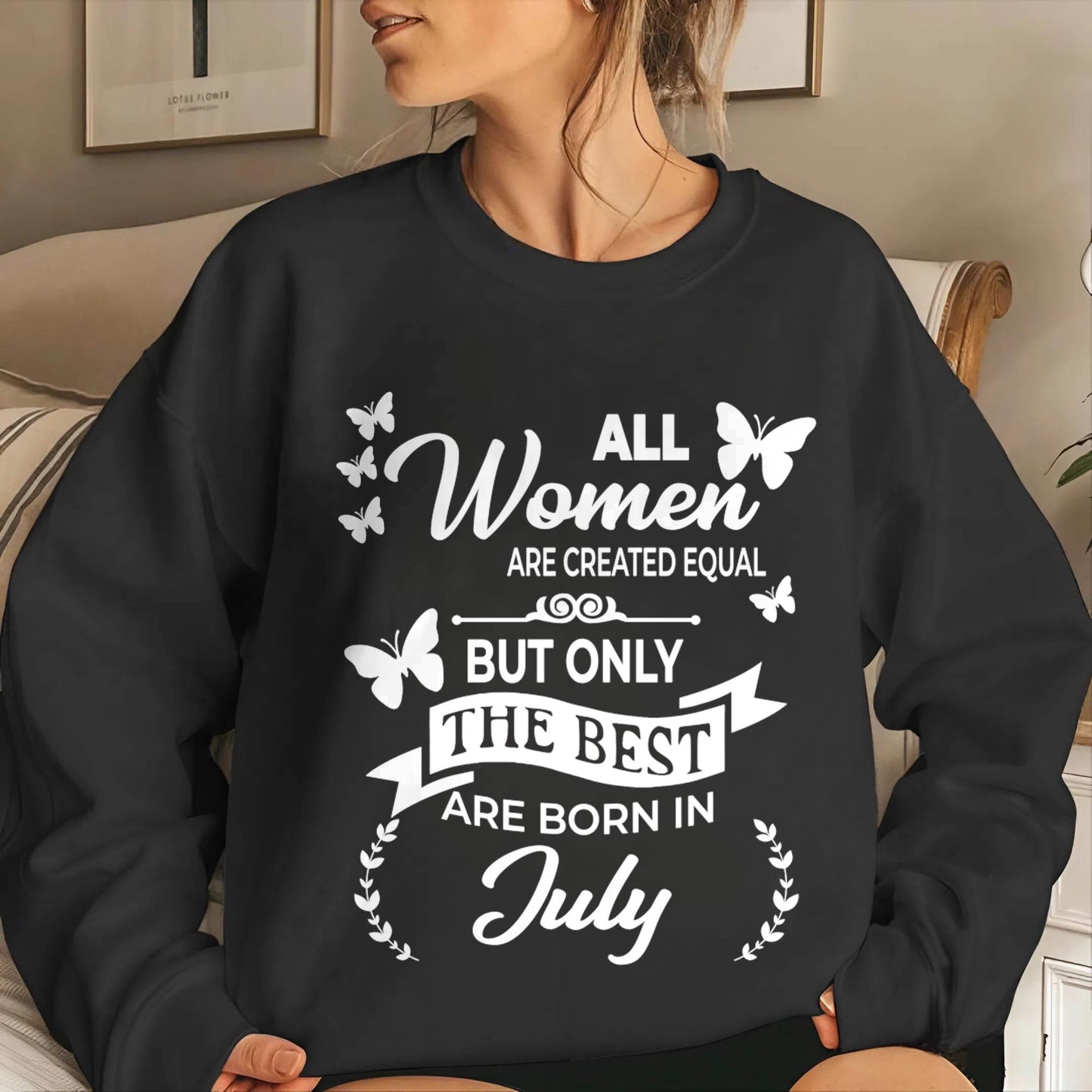 JULY WOMEN ARE THE BEST - FOR WOMEN - TLEE07 (SKU2604-07-07)