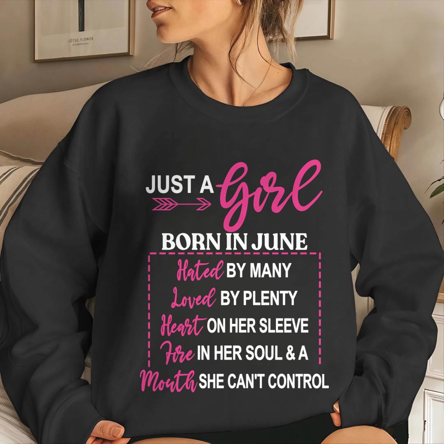 A JUNE GIRL – HATED BY MANY, LOVED BY PLENTY - FOR WOMEN - TLEE06 (SKU2604-06-06)