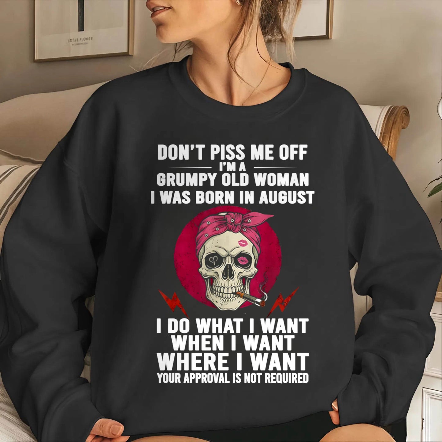 AUGUST - DON’T PISS ME OFF I’M A GRUMPY OLD WOMAN - FOR WOMEN - TLEE08 (SKU26T-01138-08)