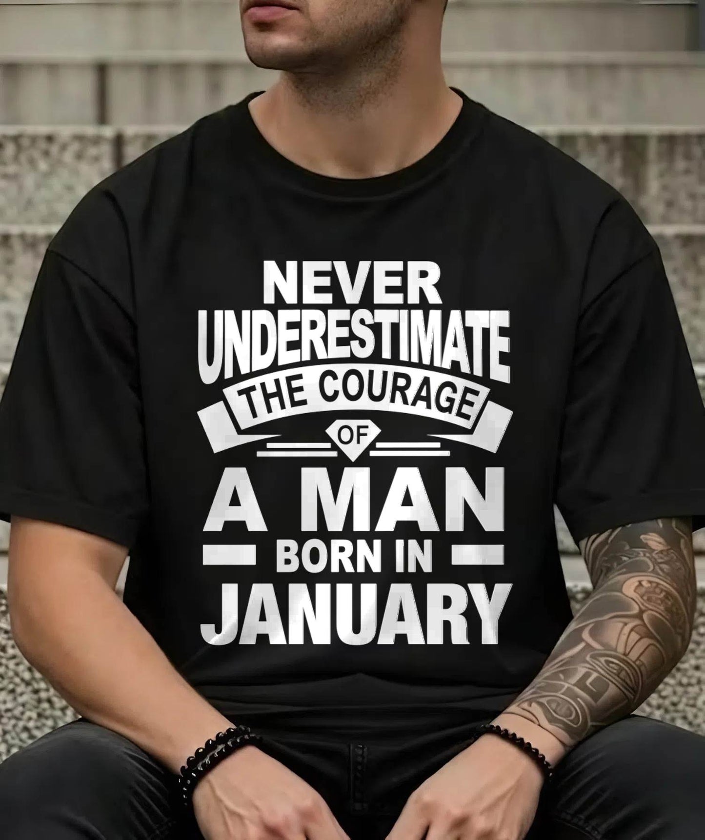 JANUARY BORN MAN : COURAGE STRENGTH & PRIDE - FOR MAN - TLEE01 (SKU2606-126-01)