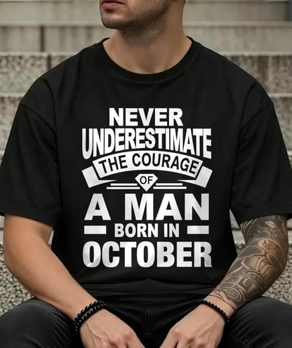 OCTOBER BORN MAN : COURAGE STRENGTH & PRIDE - FOR MAN - TLEE10 (SKU2606-126-10)
