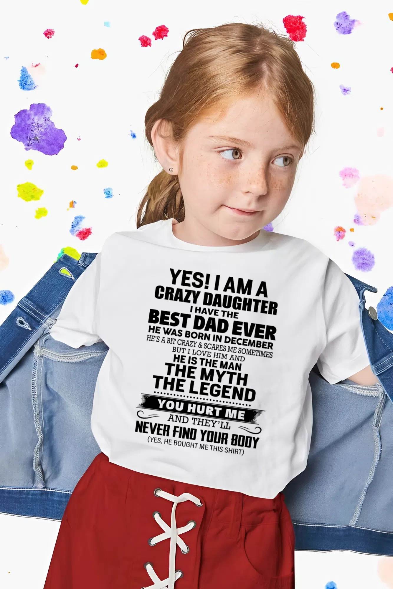 DECEMBER - YES! I AM A CRAZY DAUGHTER I HAVE THE BEST DAD EVER - FROM DAD - TLEE12 (SKU2603-65-12)