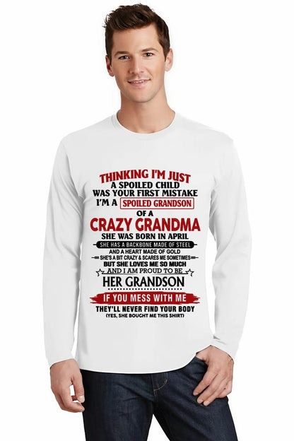 APRIL - THINKING I’M JUST A SPOILED CHILD WAS YOUR FIRST MISTAKE  I’M A SPOILED GRANDSON OF A CRAZY GRANDMA - FROM GRANDMA - TLEE04 (SKU12-228-04)