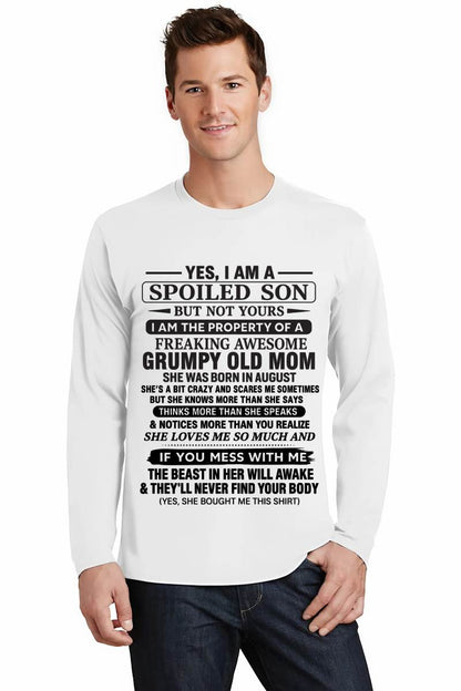 AUGUST - YES, I AM A SPOILED SON BUT NOT YOURS  I AM THE PROPERTY OF A FREAKING AWESOME GRUMPY OLD MOM - FROM MOM - TLEE08 (SKU12-202-08)