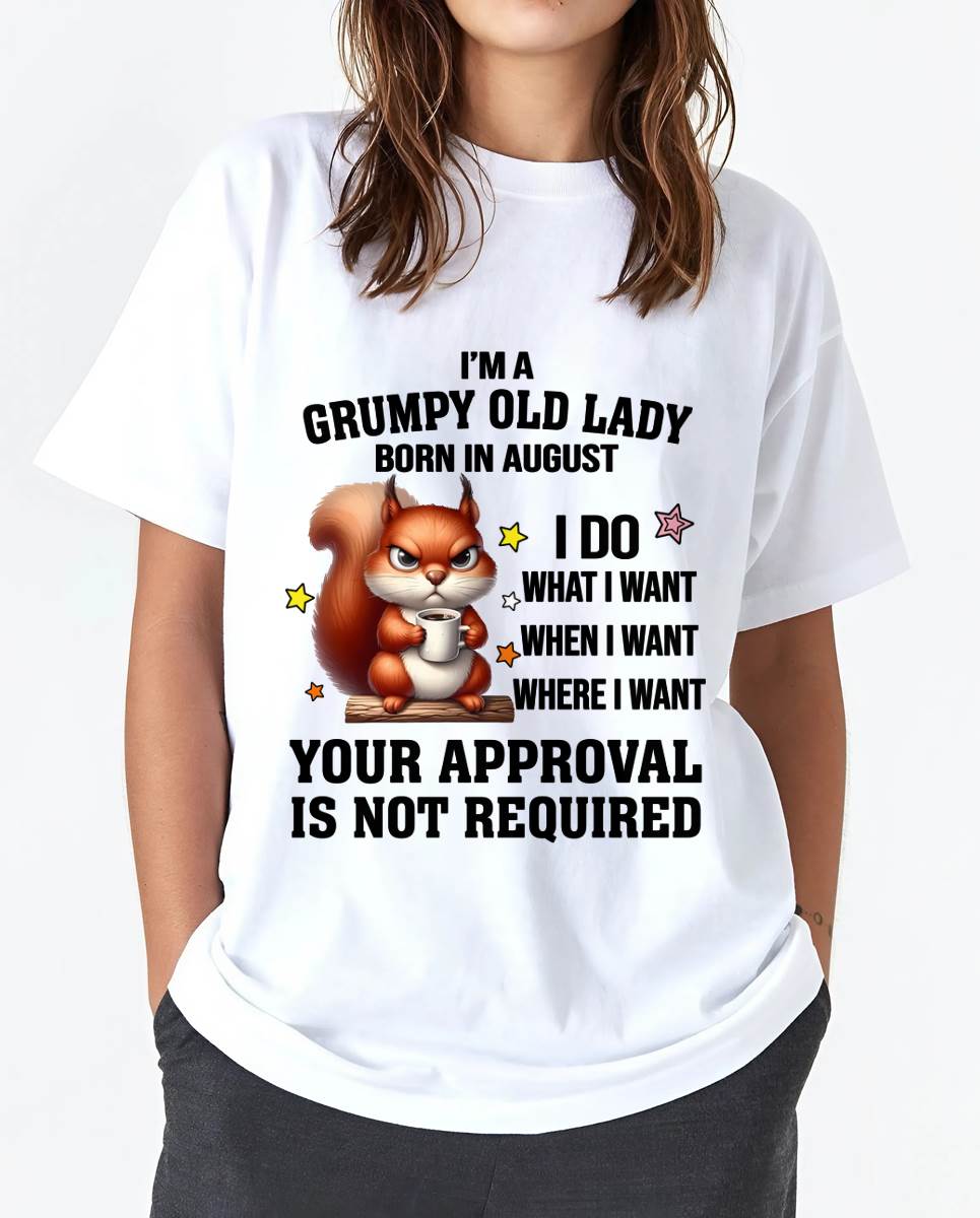 AUGUST BORN WOMEN DON’T NEED APPROVAL TEE - FOR WOMEN - TLEE08 (SKU2605-211-08)