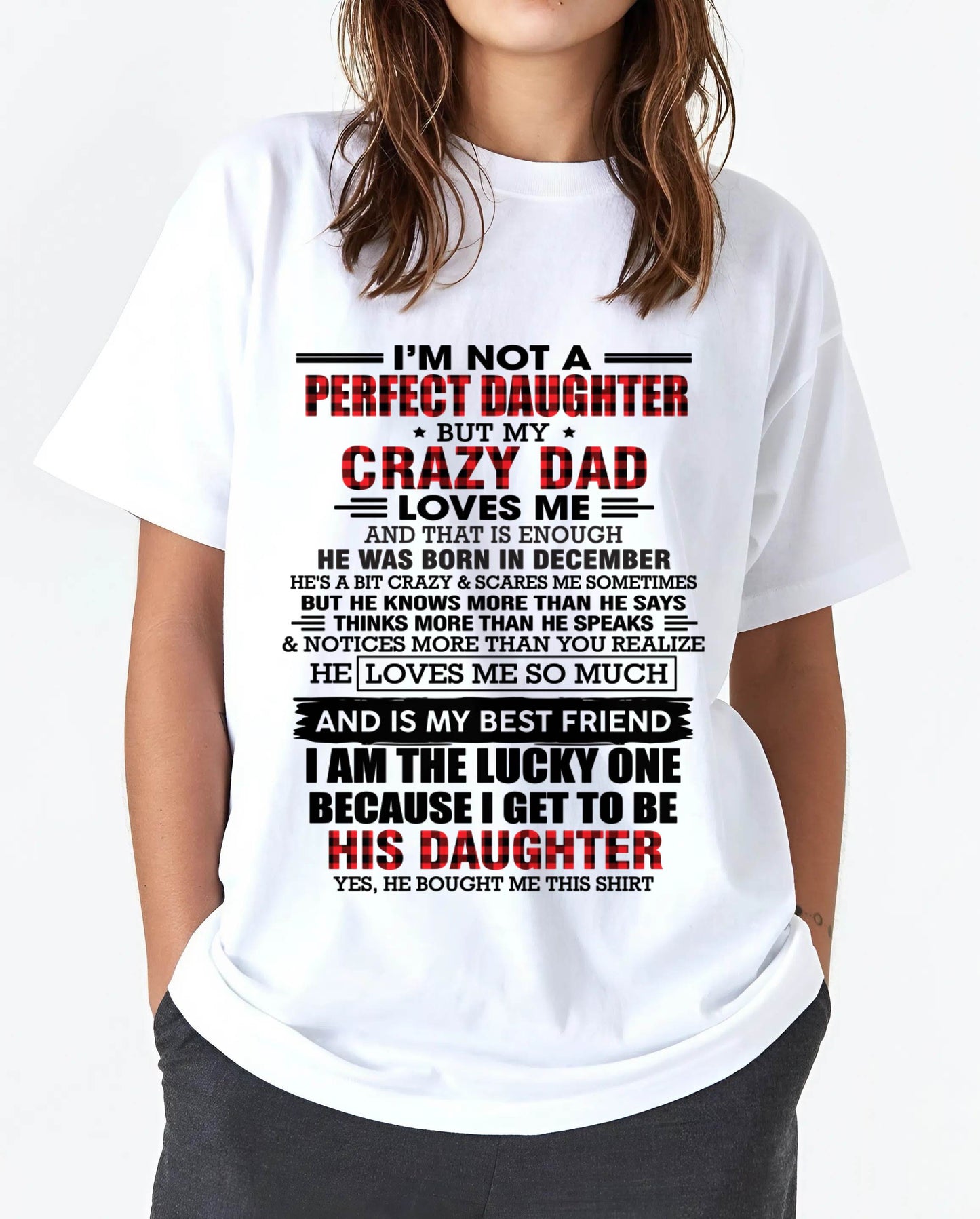DECEMBER - I MAY NOT BE PERFECT BUT I AM FOREVER LOVED BY MY CRAZY DAD - FROM DAD - TLEE12 (SKU2603-311-12)