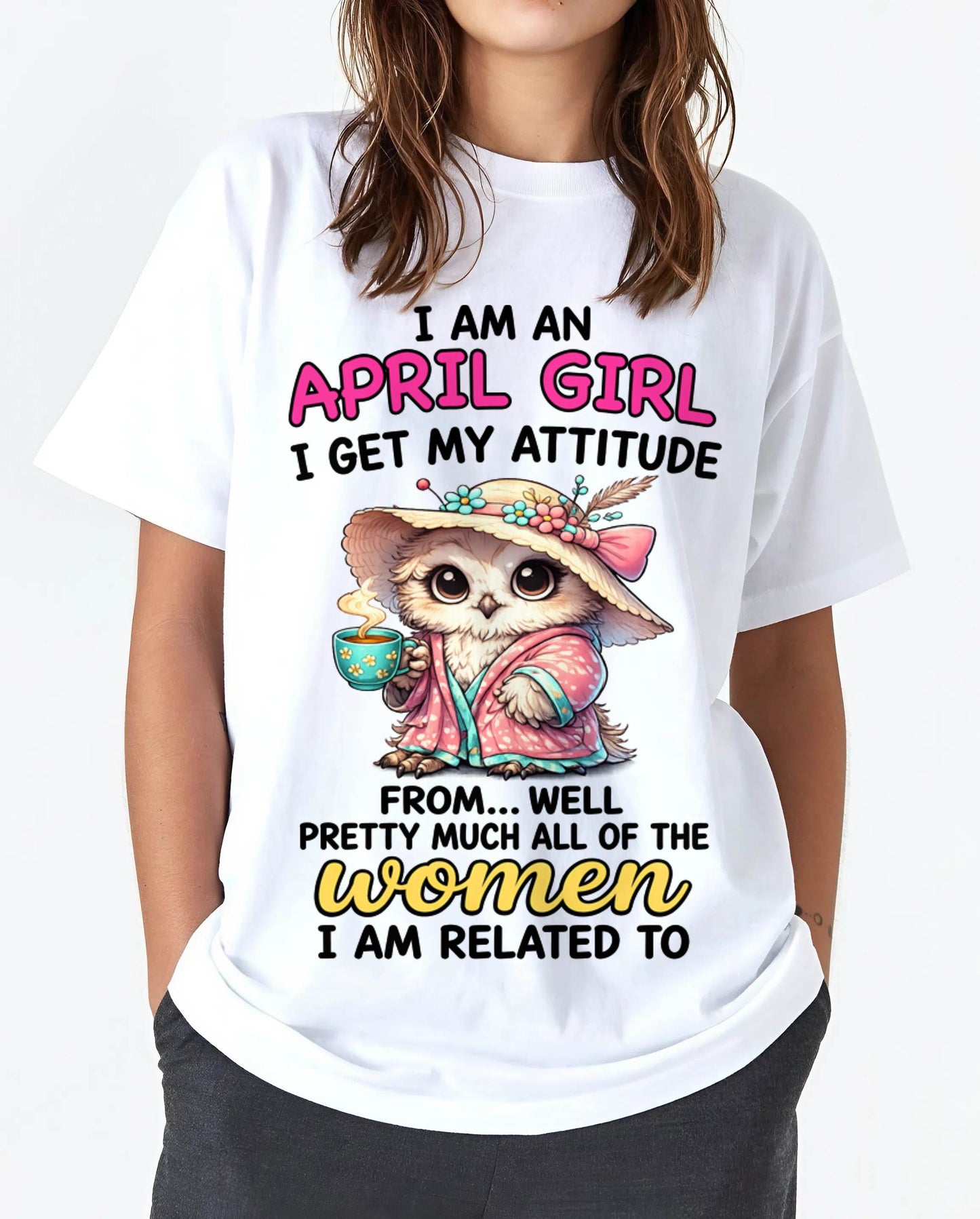 APRIL GIRL – I GET MY ATTITUDE FROM MY FAMILY - FOR WOMEN - TLEE04 (SKU2604-294-04)