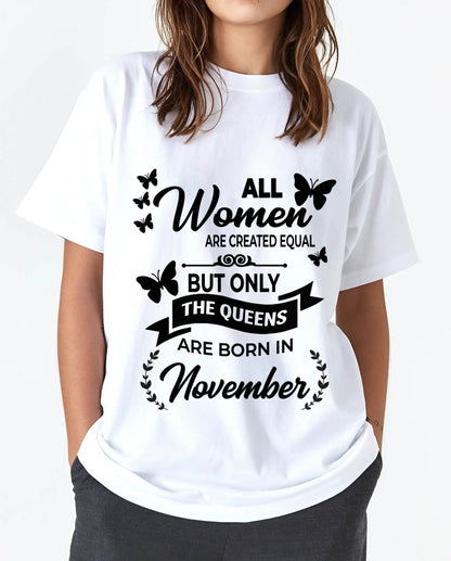 NOVEMBER GIRLS ARE TRUE QUEENS - FOR WOMEN - TLEE11 (SKU2605-58-11)