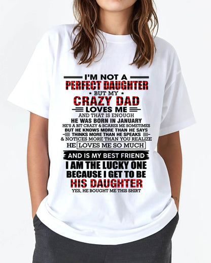 JANUARY - I MAY NOT BE PERFECT BUT I AM FOREVER LOVED BY MY CRAZY DAD - FROM DAD - TLEE01 (SKU2603-311-01)