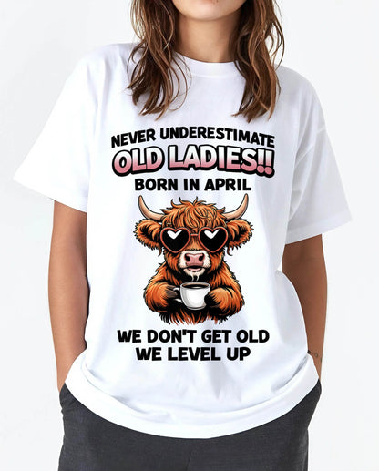 APRIL BORN WOMEN LEVEL UP, NEVER GROW OLD SHIRT - FOR WOMEN - TLEE04 (SKU2606-79-04)