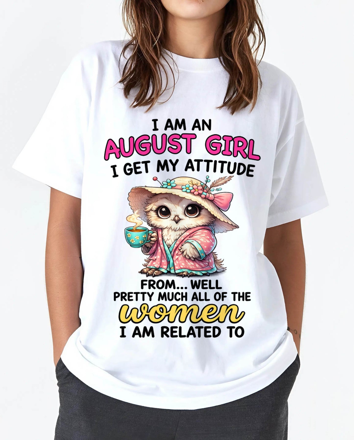 AUGUST GIRL – I GET MY ATTITUDE FROM MY FAMILY - FOR WOMEN - TLEE08 (SKU2604-294-08)