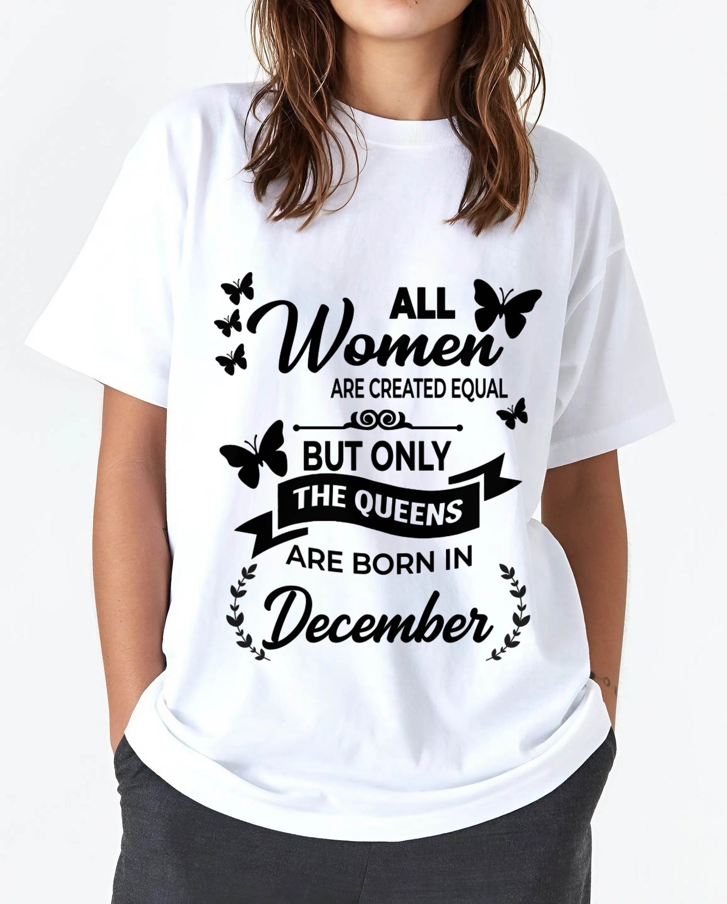 DECEMBER GIRLS ARE TRUE QUEENS - FOR WOMEN - TLEE12 (SKU2605-58-12)