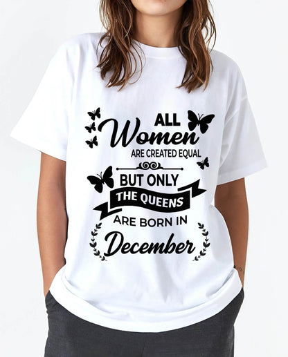 DECEMBER GIRLS ARE TRUE QUEENS - FOR WOMEN - TLEE12 (SKU2605-58-12)