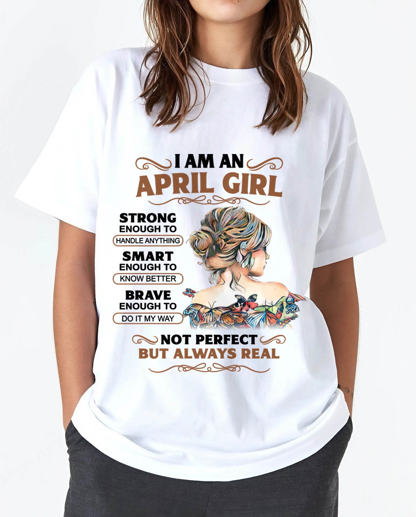 APRIL – INSPIRATIONAL WOMEN’S SHIRT NOT PERFECT BUT REAL - FOR WOMEN - TLEE04 (SKU2604-159-04)