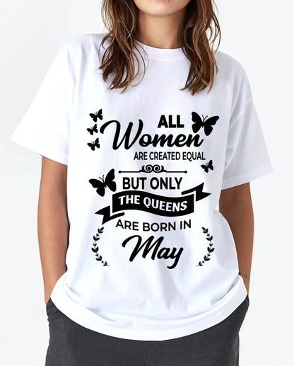 MAY GIRLS ARE TRUE QUEENS - FOR WOMEN - TLEE05 (SKU2605-58-05)