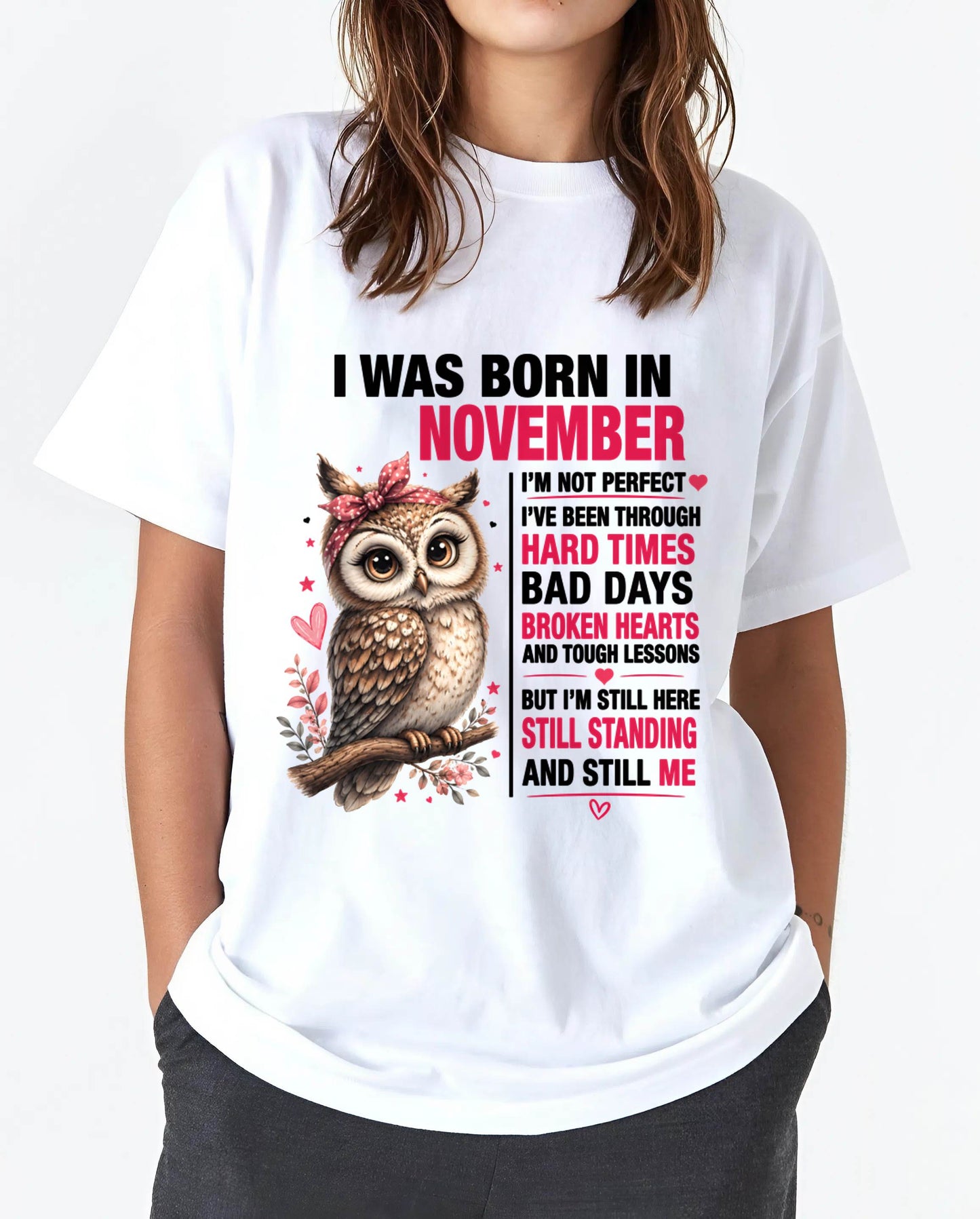 BORN IN NOVEMBER – STILL HERE, STILL STANDING - FOR WOMEN - TLEE11 (SKU2605-152-11)