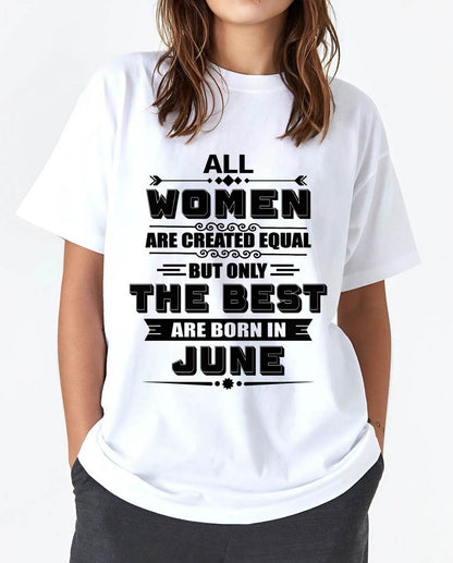 JUNE GIRL – ALL WOMEN ARE CREATED EQUAL - FOR WOMEN - TLEE06 (SKU2604-50-06)