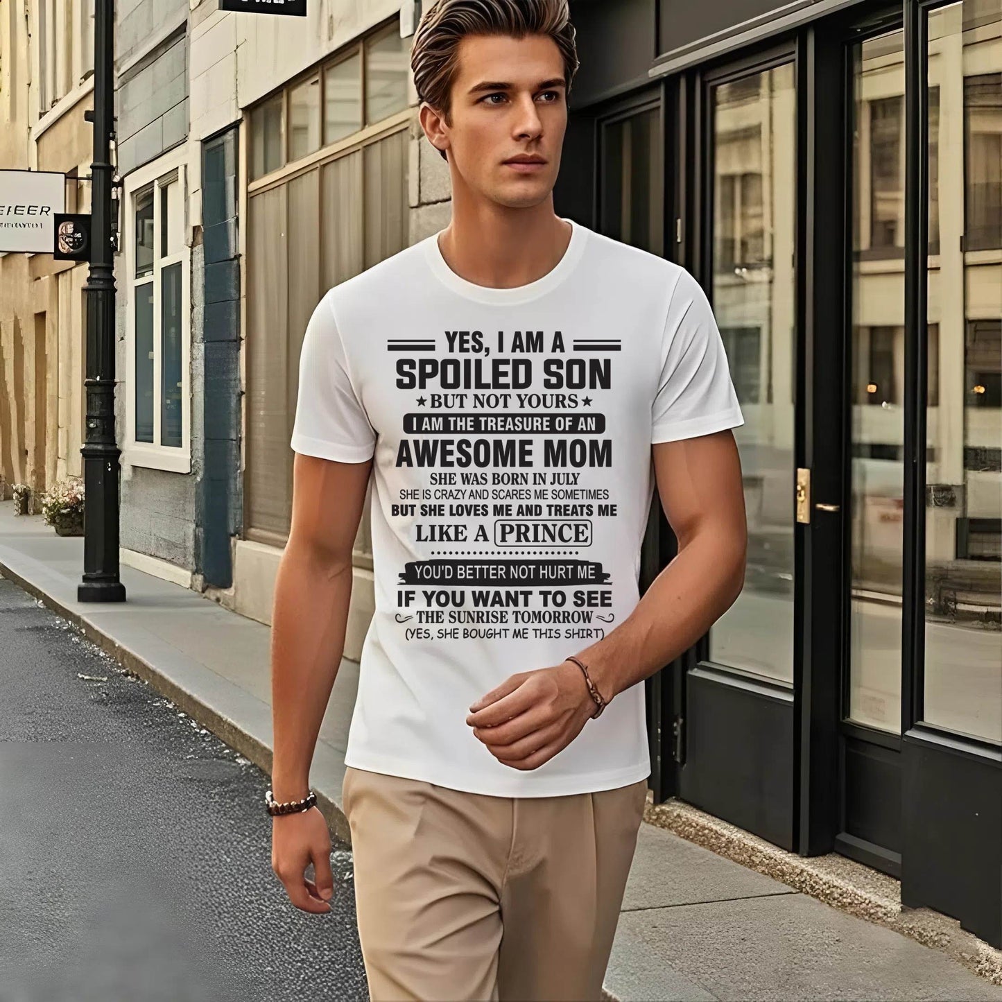 JULY - YES, I AM A SPOILED SON BUT NOT YOURS  I AM THE TREASURE OF AN AWESOME MOM - FROM MOM - TLEE07 (SKU10-131-07)