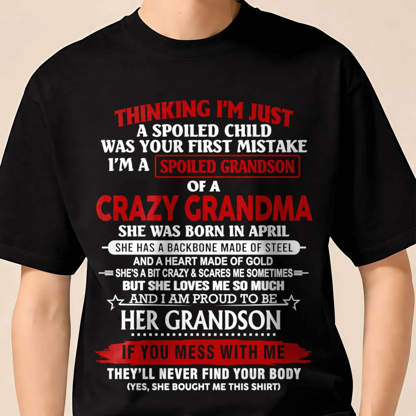 APRIL - THINK I'M SPOILED? WRONG—I'M A CRAZY GRANDMA’S GRANDSON - FROM GRANDMA - TLEE04 (SKU2603-186-04)