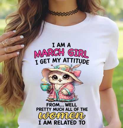 MARCH GIRL – I GET MY ATTITUDE FROM MY FAMILY - FOR WOMEN - TLEE03 (SKU2604-294-03)