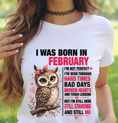 BORN IN FEBRUARY – STILL HERE, STILL STANDING - FOR WOMEN - TLEE02 (SKU2605-152-02)