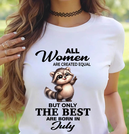 JULY BORN WOMEN ARE THE BEST - FOR WOMEN - TLEE07 (SKU2604-78-07)