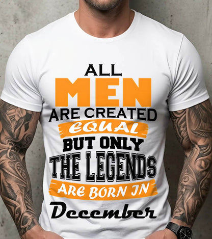 DECEMBER BORN – ONLY LEGENDS ARE CREATED - FOR MAN - TLEE12 (SKU2606-281-12)