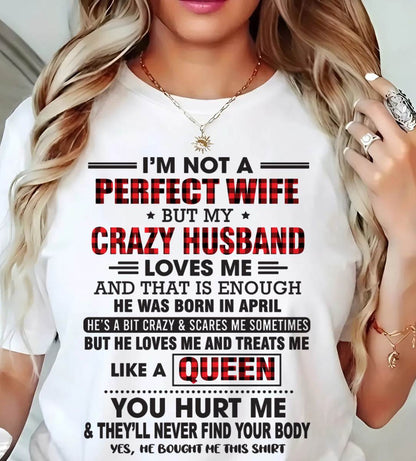 APRIL - I’M NOT A PERFECT WIFE  BUT MY CRAZY HUSBAND LOVES ME  AND THAT IS ENOUGH - FROM HUSBAND - TLEE04 (SKU26T-0188-04)