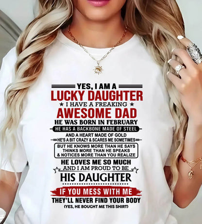 FEBRUARY - YES, I AM A LUCKY DAUGHTER I HAVE A FREAKING AWESOME DAD - FROM DAD - TLEE02 (SKU26T-0176-02)
