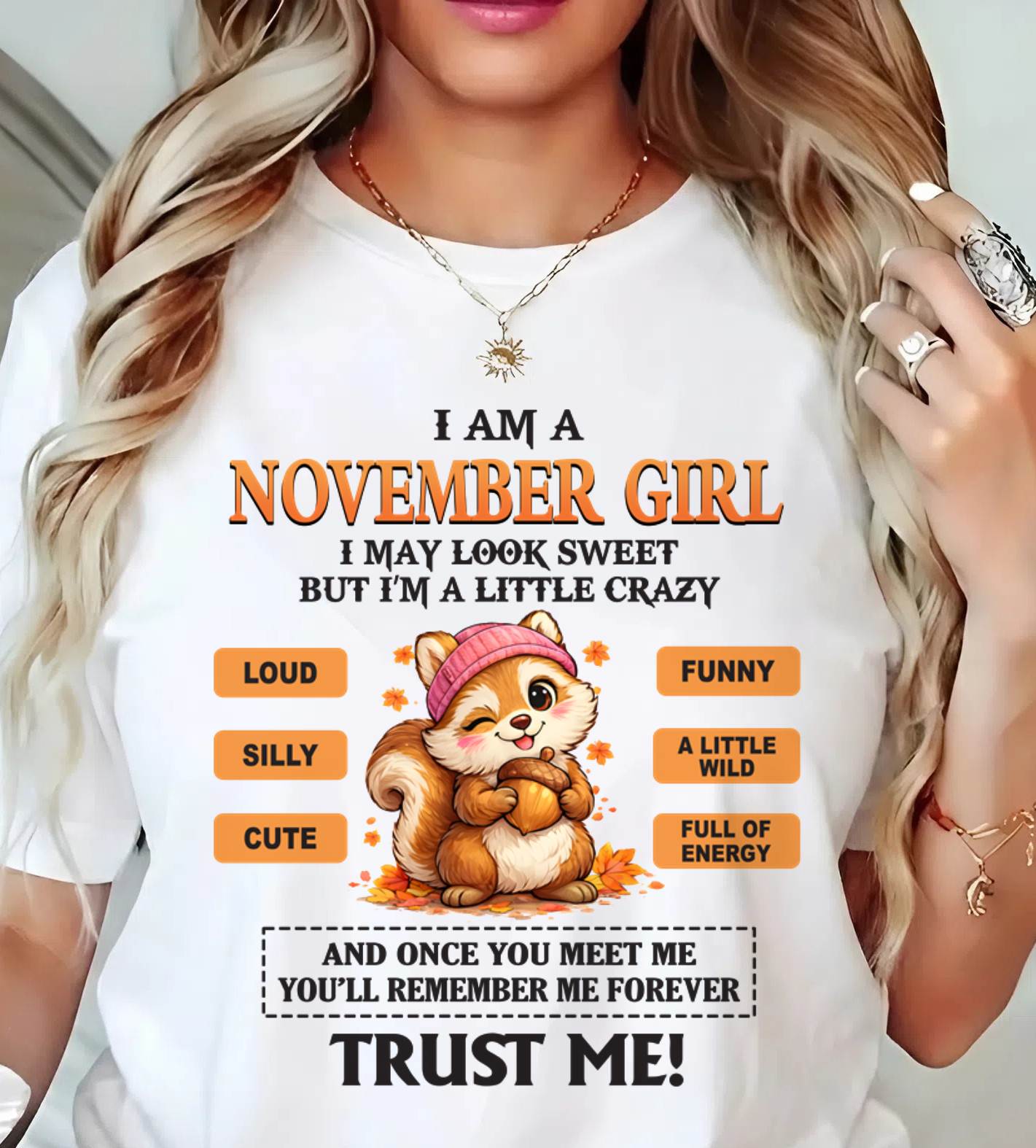 NOVEMBER GIRL - SWEET BUT A LITTLE CRAZY AND FULL OF ENERGY - FOR WOMEN - TLEE11 (SKU2603-126-11)