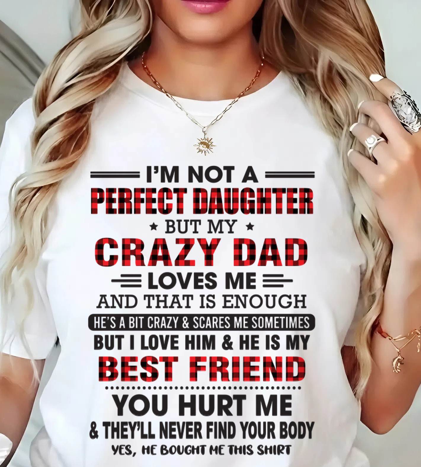I'M NOT A PERFECT DAUGHTER BUT MY CRAZY DAD - FROM DAD - TLEE00 (SKU26T-01-14-00)