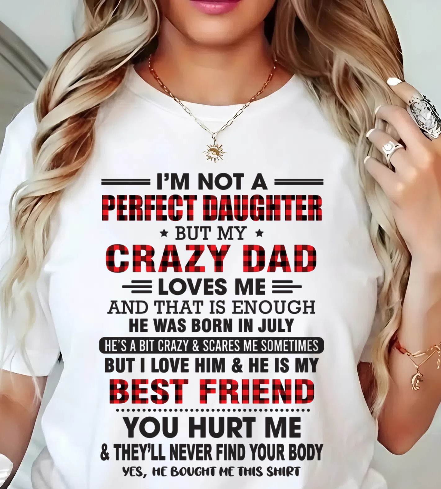 JULY - I'M NOT A PERFECT DAUGHTER BUT MY CRAZY DAD - FROM DAD - TLEE07 (SKU26T-01-14-07)