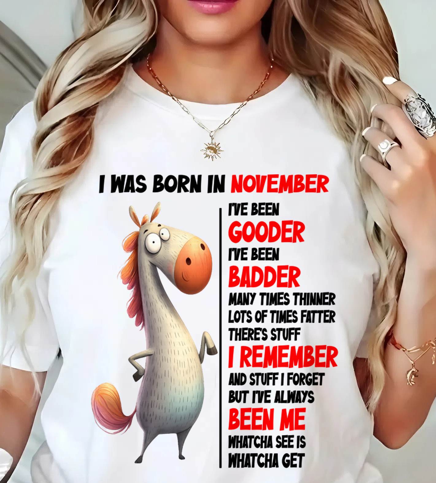 BORN IN NOVEMBER FUNNY SHIRT – GOODER BADDER HUMOR BIRTHDAY TEE - FOR WOMEN - TLEE11 (SKU2603-270-11)
