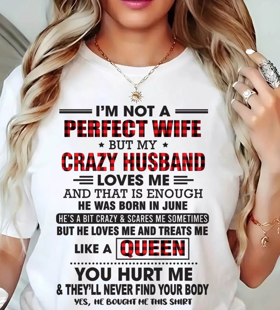 JUNE - I’M NOT A PERFECT WIFE  BUT MY CRAZY HUSBAND LOVES ME  AND THAT IS ENOUGH - FROM HUSBAND - TLEE06 (SKU26T-0188-06)