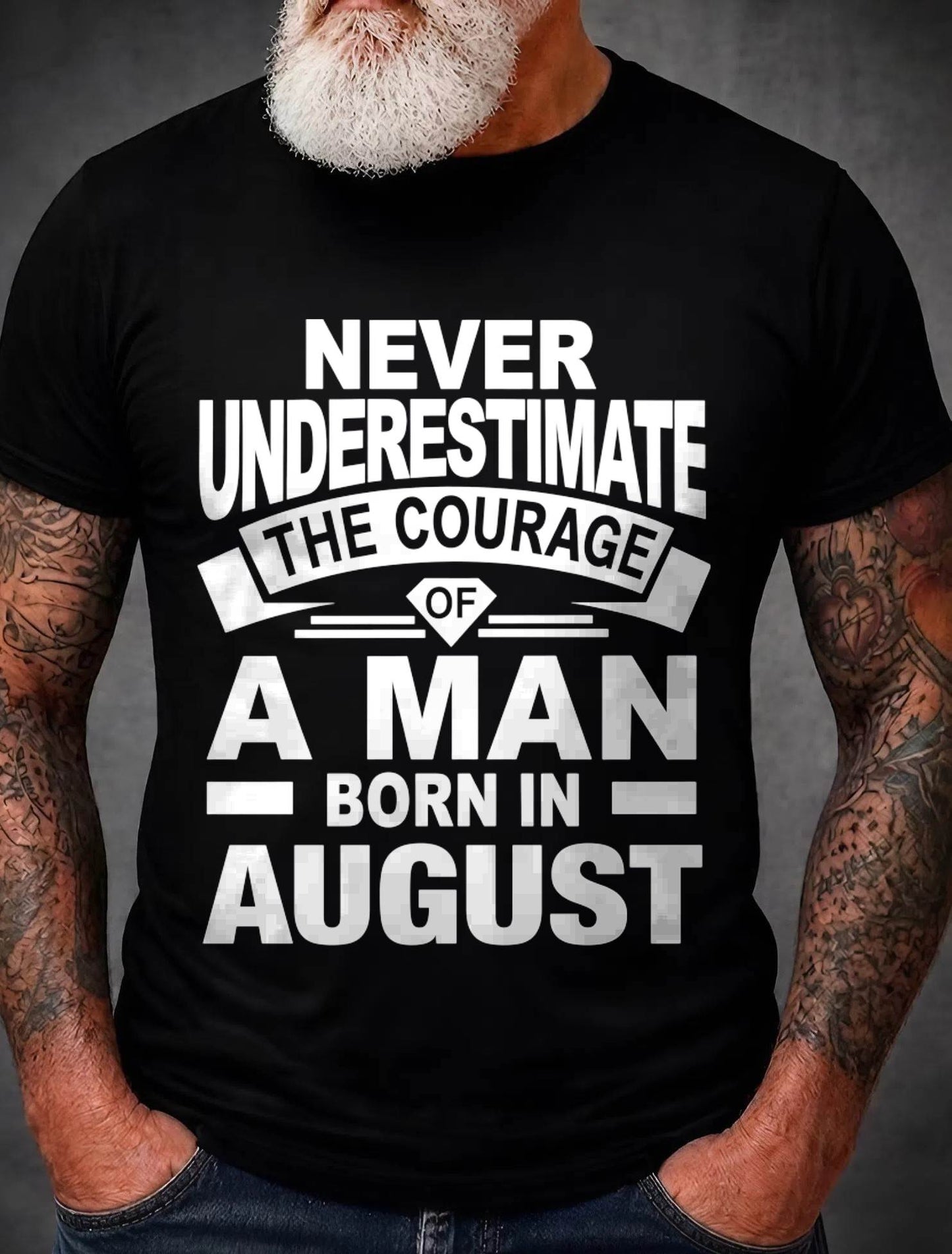 AUGUST BORN MAN : COURAGE STRENGTH & PRIDE - FOR MAN - TLEE08 (SKU2606-126-08)