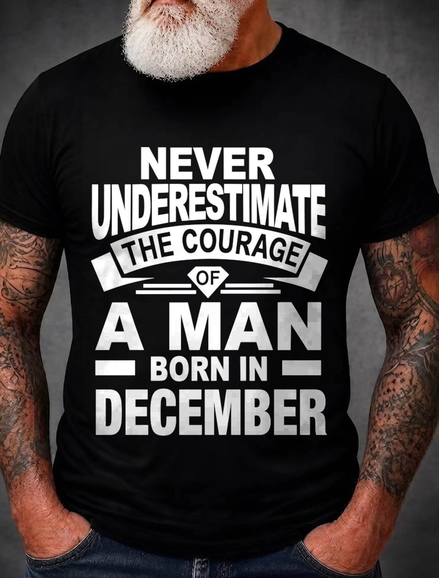 DECEMBER BORN MAN : COURAGE STRENGTH & PRIDE - FOR MAN - TLEE12 (SKU2606-126-12)