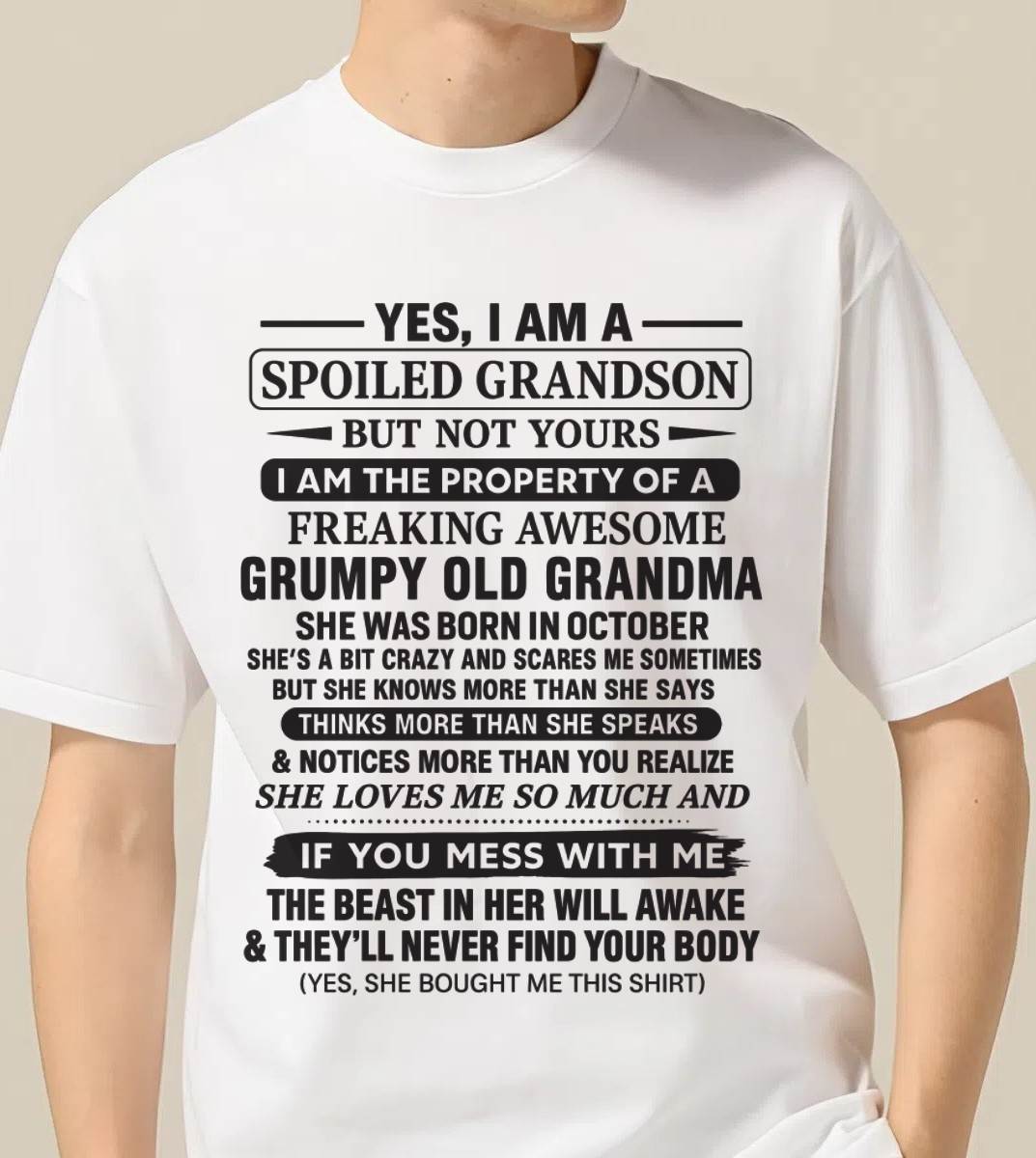 OCTOBER - YES, I AM A SPOILED GRANDSON BUT NOT YOURS I AM THE PROPERTY OF A FREAKING AWESOME GRUMPY OLD GRANDMA - FROM GRANDMA - TLEE10 (SKU10-171-10)