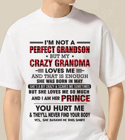 MAY - I’M NOT A PERFECT GRANDSON BUT MY CRAZY GRANDMA LOVES ME AND THAT IS ENOUGH - FROM GRANDMA - TLEE05 (SKU12-310-05)