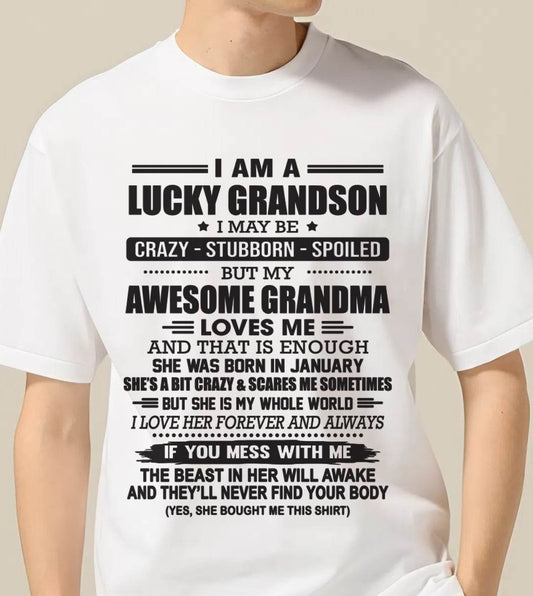 JANUARY - I AM A LUCKY GRANDSON I MAY BE CRAZY - STUBBORN - SPOILED BUT MY AWESOME GRANDMA LOVES ME AND THAT IS ENOUGH - FROM GRANDMA - TLEE01 (SKU11-48-01)