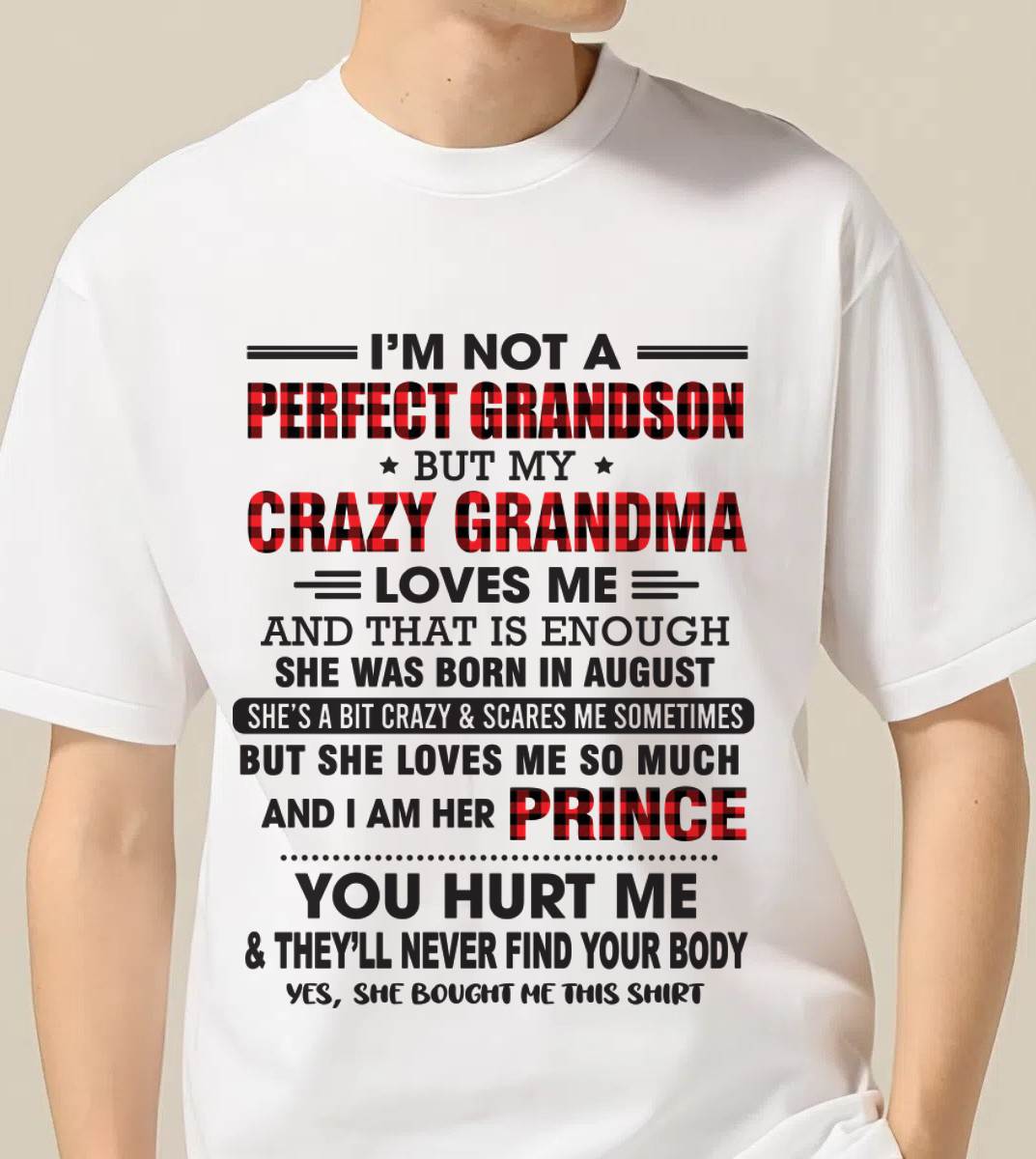 AUGUST - I’M NOT A PERFECT GRANDSON BUT MY CRAZY GRANDMA LOVES ME AND THAT IS ENOUGH - FROM GRANDMA - TLEE08 (SKU12-310-08)