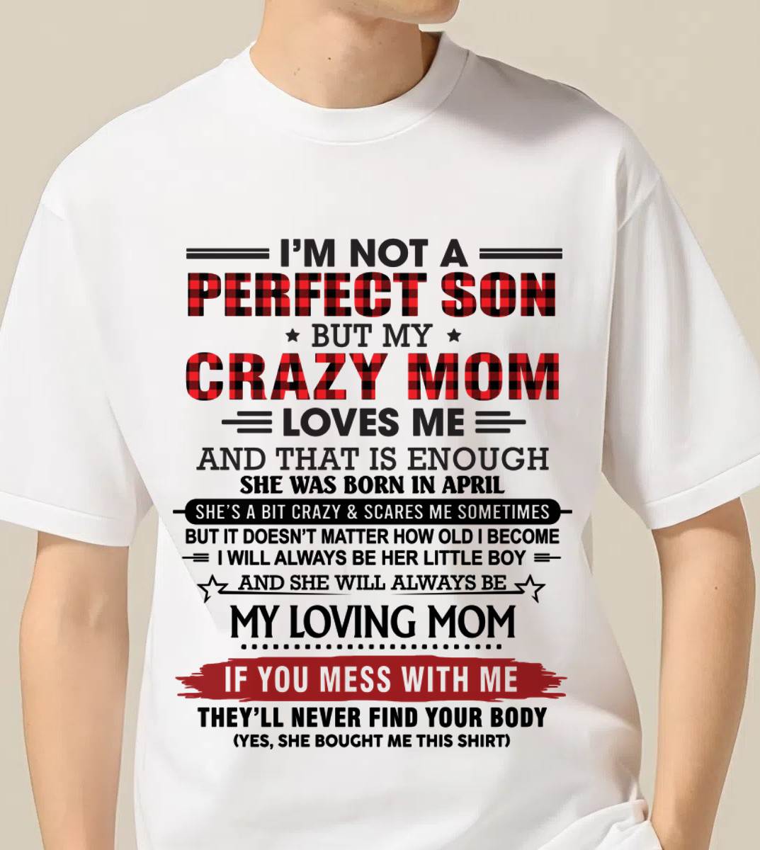 APRIL - NO MATTER HOW OLD I GET, I’LL ALWAYS BE MY MOM’S LITTLE BOY - FROM MOM - TLEE04 (SKU2602-59-04)