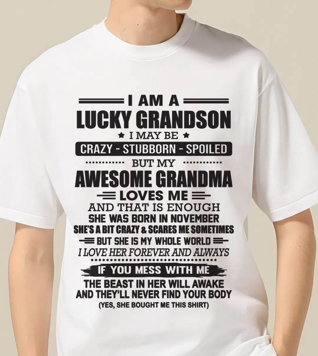 NOVEMBER - I AM A LUCKY GRANDSON I MAY BE CRAZY - STUBBORN - SPOILED BUT MY AWESOME GRANDMA LOVES ME AND THAT IS ENOUGH - FROM GRANDMA - TLEE11 (SKU11-48-11)