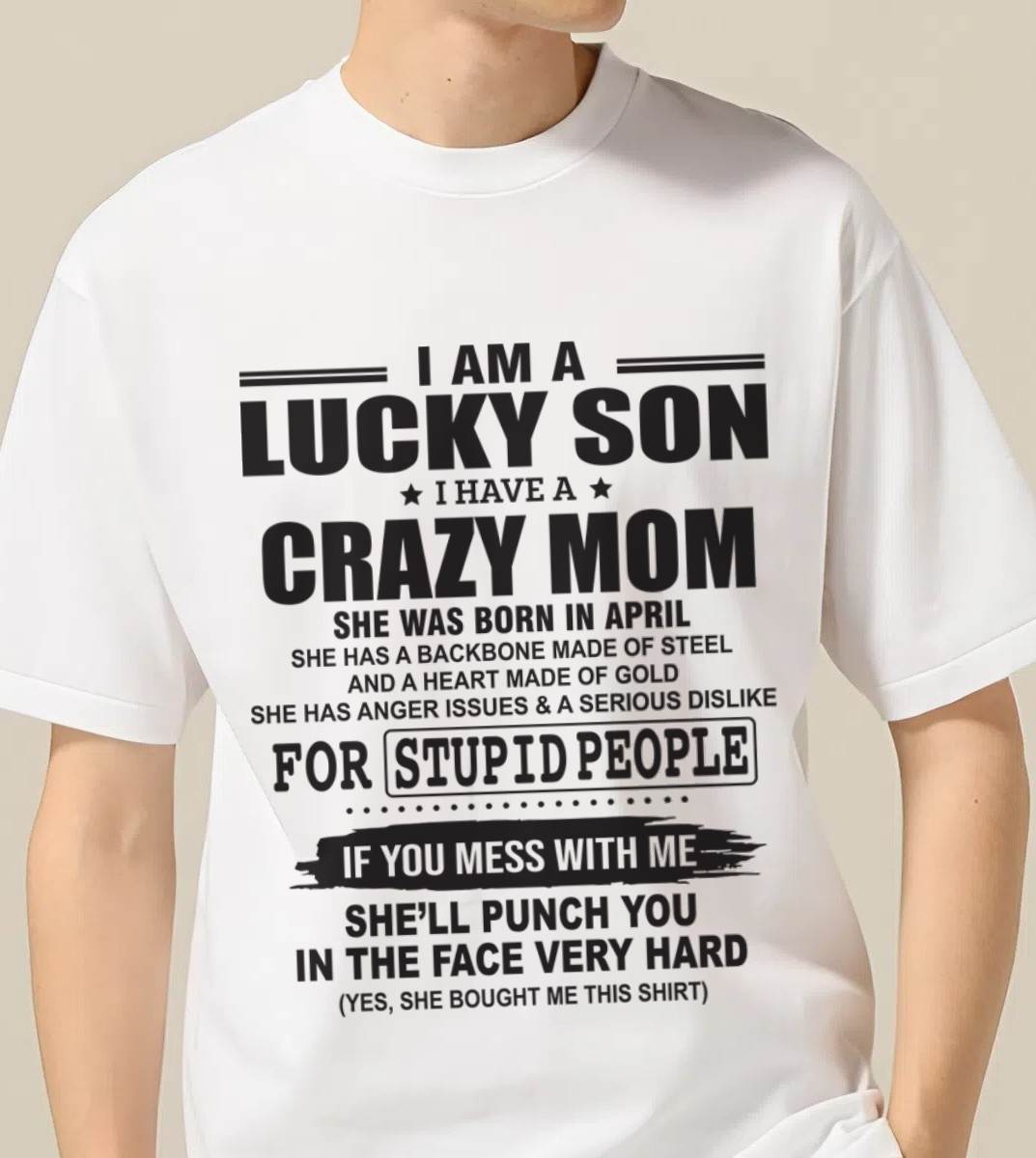 APRIL - I AM A LUCKY SON I HAVE A CRAZY MOM - FROM MOM - TLEE04 (SKU10-15-04)