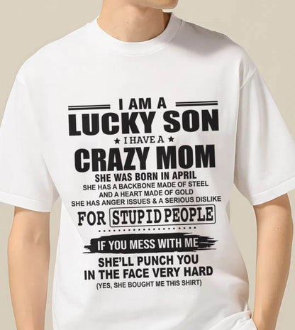 APRIL - I AM A LUCKY SON I HAVE A CRAZY MOM - FROM MOM - TLEE04 (SKU10-15-04)