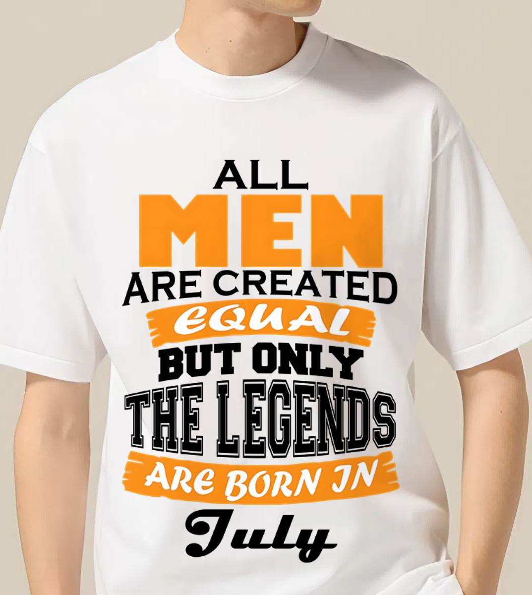 JULY BORN – ONLY LEGENDS ARE CREATED - FOR MAN - TLEE07 (SKU2606-281-07)