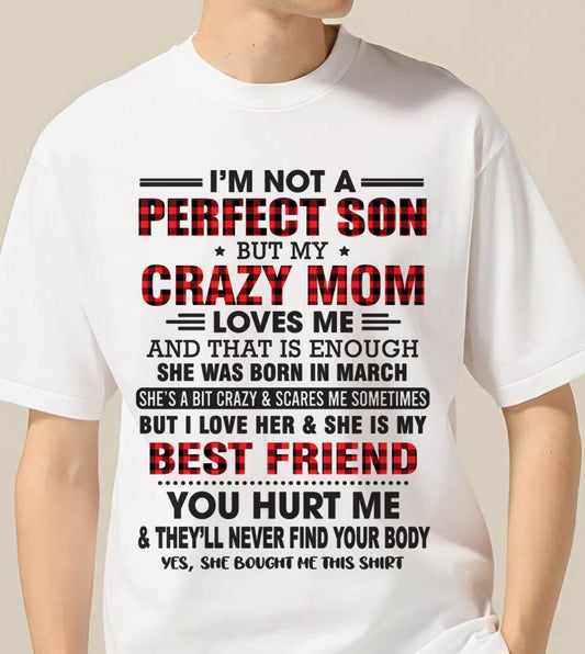MARCH - I’M NOT A PERFECT SON BUT MY CRAZY MOM LOVES ME AND THAT IS ENOUGH - FROM MOM - TLEE03 (SKU11-97-03)