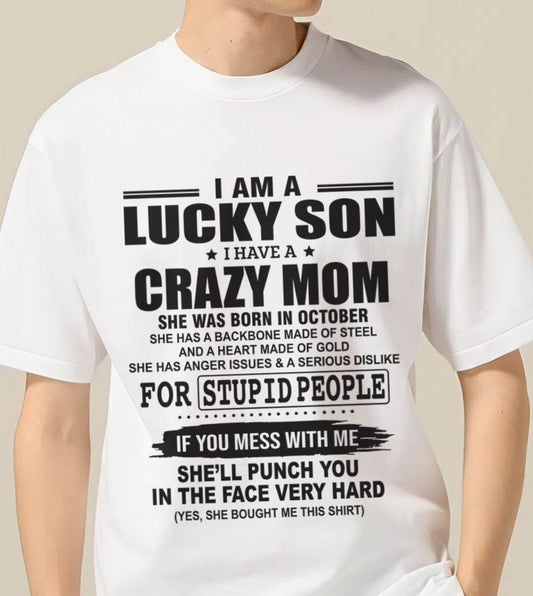 OCTOBER - I AM A LUCKY SON I HAVE A CRAZY MOM - FROM MOM - TLEE10 (SKU10-15-10)