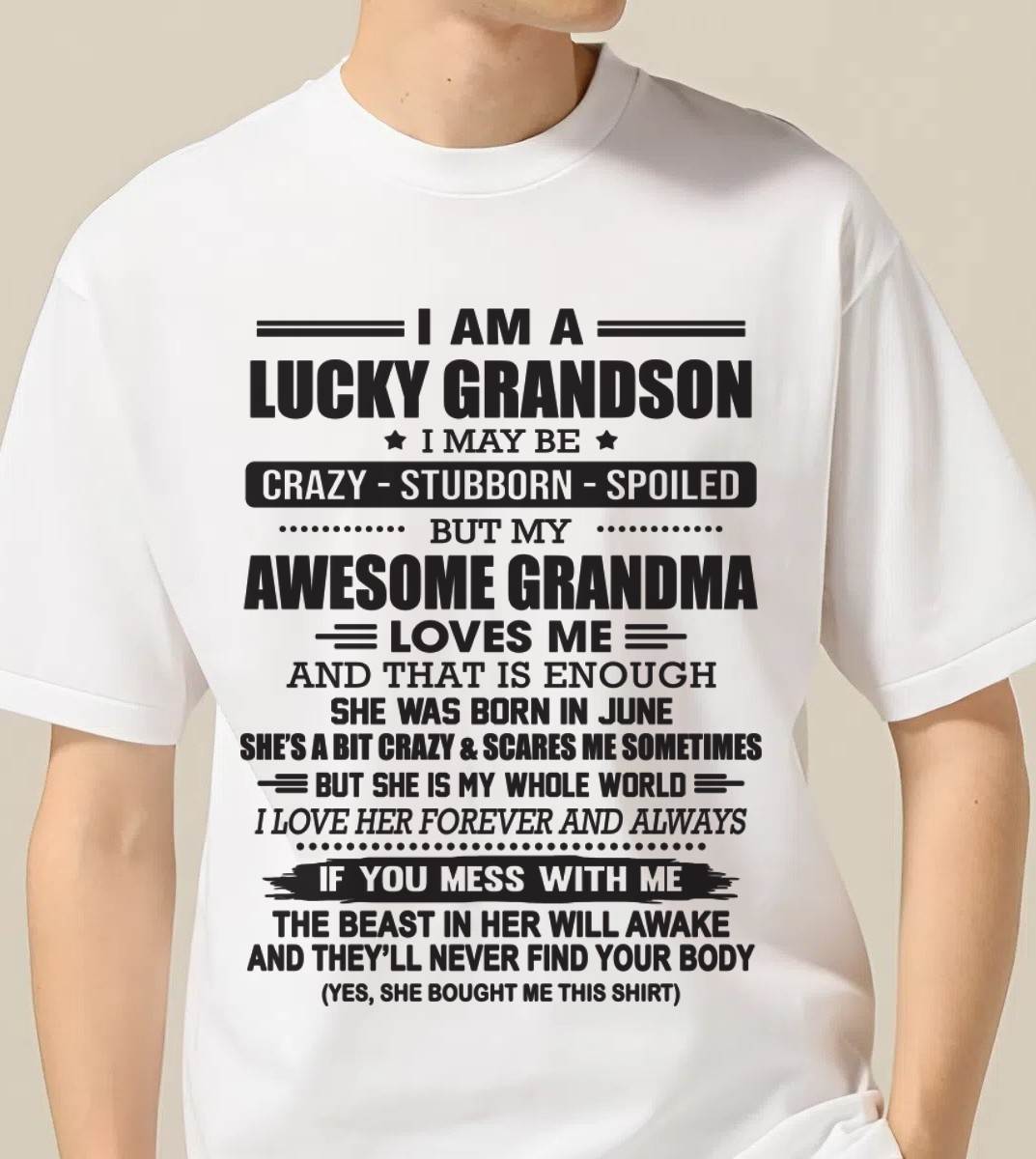 JUNE - I AM A LUCKY GRANDSON I MAY BE CRAZY - STUBBORN - SPOILED BUT MY AWESOME GRANDMA LOVES ME AND THAT IS ENOUGH - FROM GRANDMA - TLEE06 (SKU11-48-06)